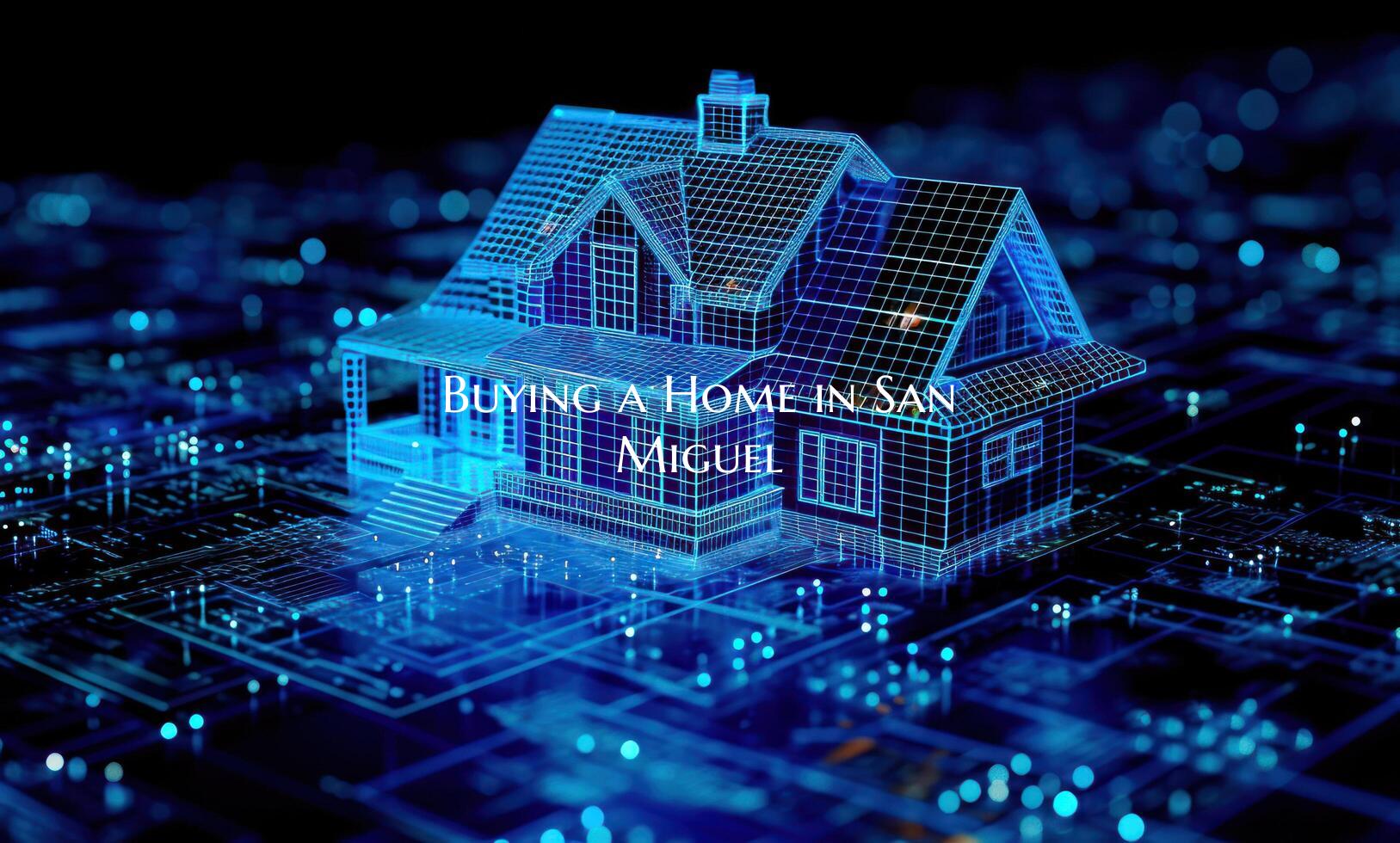 Buying a Home in San Miguel
